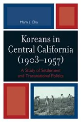 Book cover of Koreans in Central California (1903-1957) by Marn J. Cha