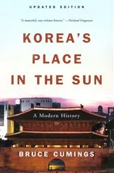 Book cover of Korea's Place in the Sun: A Modern History (Updated Edition) by Bruce Cumings