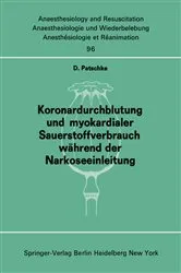 Book cover of Koronardurchblutung und myokardialer Sauerstoffverbrauch während der Narkoseeinleitung by D. Patschke