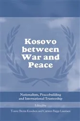 Book cover of Kosovo between War and Peace by Tonny Brems Knudsen