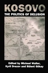 Book cover of Kosovo: the Politics of Delusion by Kyril Drezov