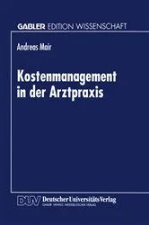 Book cover of Kostenmanagement in der Arztpraxis by Andreas Mair