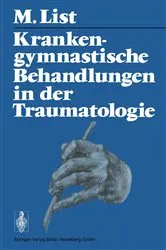 Book cover of Krankengymnastische Behandlungen in der Traumatologie by M. List