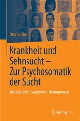 Book cover of Krankheit und Sehnsucht - Zur Psychosomatik der Sucht by Otto Teischel