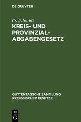 Book cover of Kreis- und Provinzial-Abgabengesetz by Fr. Schmidt