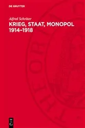 Book cover of Krieg, Staat, Monopol 1914–1918 by Alfred Schröter