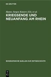 Book cover of Kriegsende und Neuanfang am Rhein by Hanns Jürgen Küsters