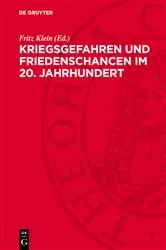 Book cover of Kriegsgefahren und Friedenschancen im 20. Jahrhundert by Fritz Klein