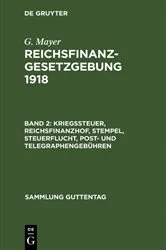 Book cover of Kriegssteuer, Reichsfinanzhof, Stempel, Steuerflucht, Post- und Telegraphengebühren by G. Mayer