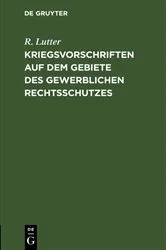 Book cover of Kriegsvorschriften auf dem Gebiete des gewerblichen Rechtsschutzes by Unknown