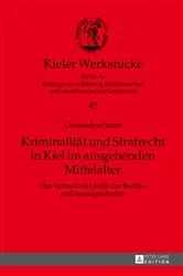 Book cover of Kriminalitaet und Strafrecht in Kiel im ausgehenden Mittelalter by Oliver Auge