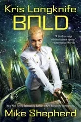 Book cover of Kris Longknife: Bold by Mike Shepherd