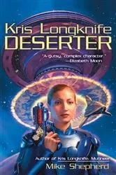 Book cover of Kris Longknife: Deserter by Mike Shepherd