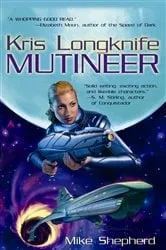 Book cover of Kris Longknife: Mutineer by Mike Shepherd