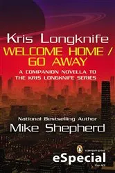 Book cover of Kris Longknife: Welcome Home / Go Away by Mike Shepherd