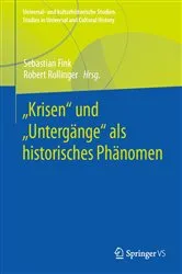 Book cover of „Krisen“ und „Untergänge“ als historisches Phänomen by Sebastian Fink
