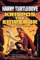 Book cover of Krispos the Emperor (The Tale of Krispos, Book Three) by Harry Turtledove
