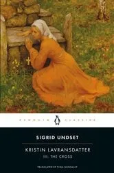Book cover of Kristin Lavransdatter, III: The Cross by Sigrid Undset