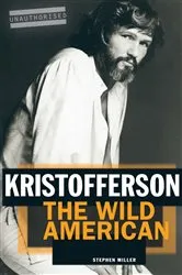 Book cover of Kristofferson: The Wild American by Stephen Miller