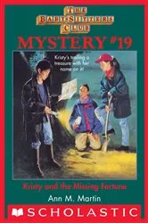 Book cover of Kristy and the Missing Fortune (The Baby-Sitters Club Mystery #19) by Ann M. Martin