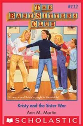 Book cover of Kristy And The Sister War (The Baby-Sitters Club #112) by Ann M. Martin