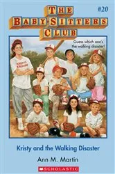 Book cover of Kristy and the Walking Disaster: Classic Edition (The Baby-Sitters Club #20) by Ann M. Martin