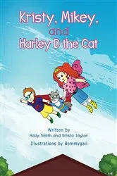 Book cover of Kristy, Mikey, and Harley D the Cat by Holly Smith