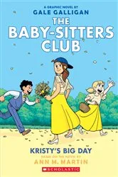 Book cover of Kristy's Big Day: A Graphic Novel (The Baby-Sitters Club #6) by Gale Galligan