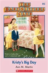 Book cover of Kristy's Big Day: Classic Edition (The Baby-Sitters Club #6) by Ann M. Martin