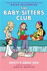 Book cover of Kristy's Great Idea: A Graphic Novel (The Baby-Sitters Club #1) by Raina Telgemeier