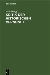 Book cover of Kritik der historischen Vernunft by Alois Dempf
