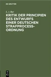 Book cover of Kritik der Principien des Entwurfs einer Deutschen Strafproceßordnung by L. v. Bar