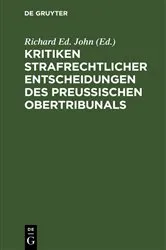 Book cover of Kritiken strafrechtlicher Entscheidungen des preußischen Obertribunals by Richard Ed. John