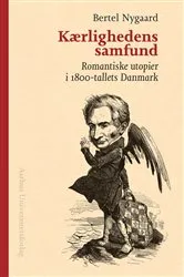 Book cover of Kærlighedens samfund by Bertel Nygaard