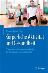 Book cover of Körperliche Aktivität und Gesundheit by Winfried Banzer