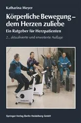 Book cover of KÃ¶rperliche Bewegung - dem Herzen zuliebe (2nd ed.) by Katharina Meyer