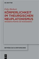 Book cover of Körperlichkeit im theurgischen Neuplatonismus by Felix Herkert
