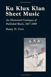 Book cover of Ku Klux Klan Sheet Music by Danny O. Crew