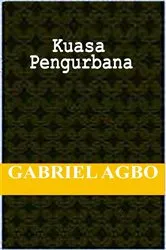 Book cover of Kuasa Pengurbanan by Gabriel Agbo