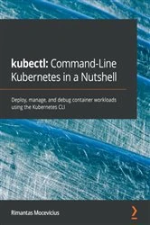 Book cover of kubectl: Command-Line Kubernetes in a Nutshell by Rimantas Mocevicius