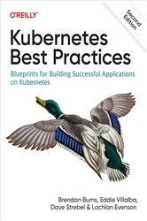 Book cover of Kubernetes Best Practices (2nd ed.) by Brendan Burns