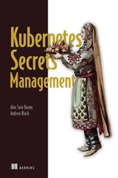 Book cover of Kubernetes Secrets Management by Alex Soto Bueno