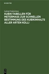 Book cover of Kubik-Tabellen für Metermaß zur schnellen Bestimmung des Kubikinhalts aller Arten Kolli (5th ed.) by Unknown