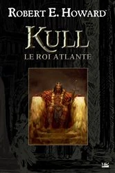 Book cover of Kull le roi atlante by Robert E. Howard