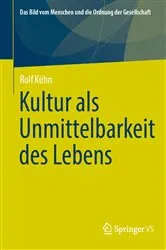Book cover of Kultur als Unmittelbarkeit des Lebens by Rolf Kühn