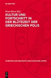 Book cover of Kultur und Fortschritt in der Blütezeit der griechischen Polis by Ernst Kluwe