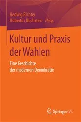 Book cover of Kultur und Praxis der Wahlen by Hedwig Richter