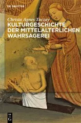 Book cover of Kulturgeschichte der mittelalterlichen Wahrsagerei by Christa Agnes Tuczay