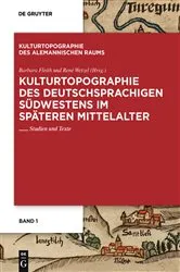 Book cover of Kulturtopographie des deutschsprachigen Südwestens im späteren Mittelalter by Barbara Fleith