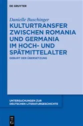 Book cover of Kulturtransfer zwischen Romania und Germania im Hoch- und Spätmittelalter by Danielle Buschinger